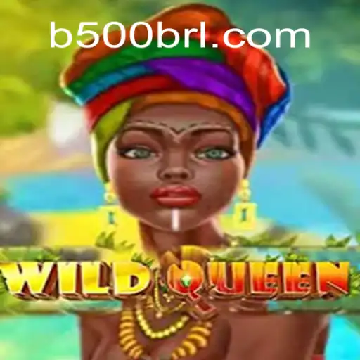 Exploring the Enchanting World of WildQueen and the Attraction of 500brl