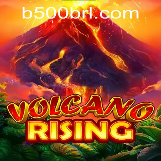 VolcanoRising: A Thrilling Adventure Awaits with 500BRL in the Gaming World